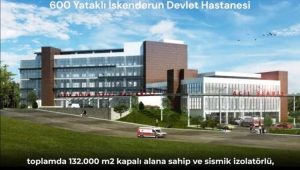 Hükümetten Hatay’a 4 Yeni Hastane, İlkinin 10 Mayıs’ta Hizmete Açılması Planlanıyor