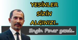 YESİNLER SİZİN ALGINIZI..  