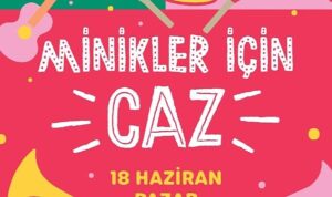 Çocuk Şarkıları Caz Melodileriyle Zorlu PSM Vestel Amfi’de Yükselecek!