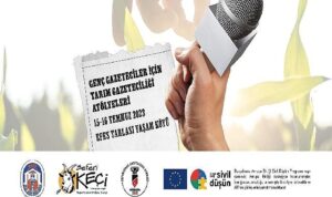 Genç Gazeteciler, ustalarla Efes tarlası yaşam köyü’nde buluşacak 
