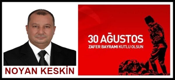 Noyan Keskin, 30 Ağustos Zafer Bayramı kutlama ilanı