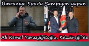 Ali Kemal Yavuzyiğitoğlu, Kdz.Ereğli’ye döndü.