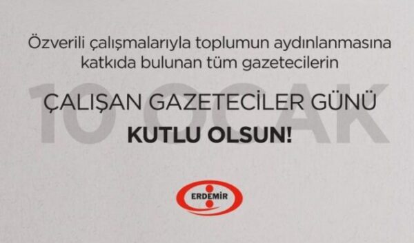 Erdemir 10 Ocak Çalışan Gazeteciler günü mesajı