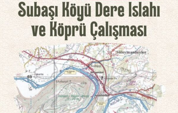 Şubaşı dere ıslahı ve köprü çalışması ihaleye çıktı