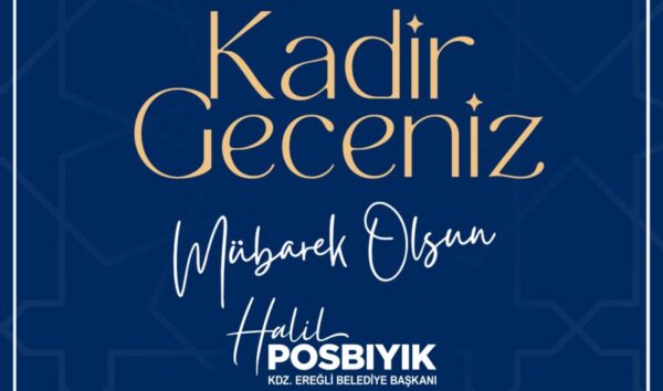 BAŞKAN POSBIYIK, KADİR GECESİ MESAJI YAYIMLADI