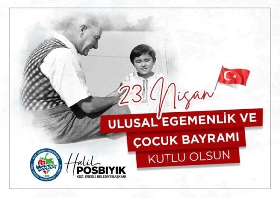 BAŞKAN POSBIYIK, 23 NİSAN ULUSAL EGEMENLİK VE ÇOCUK BAYRAMI’NI KUTLADI
