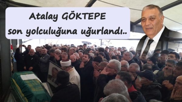 Göktepe, son yolculuğuna uğurlandı..