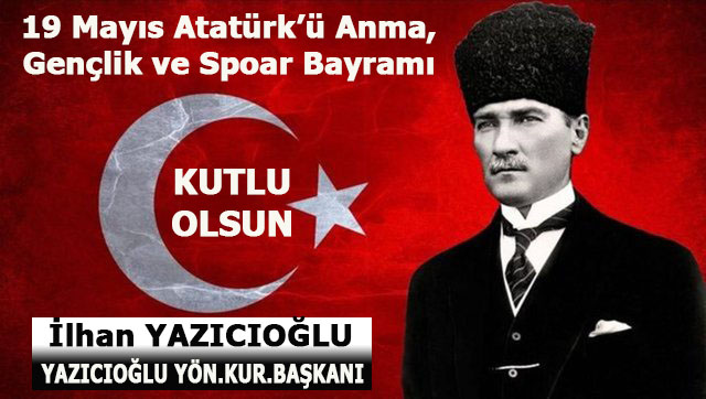İlhan Yazıcıoğlu, 19 Mayıs Atatürk’ü Anma, Gençlik ve Spor Bayramı kutlama ilanı