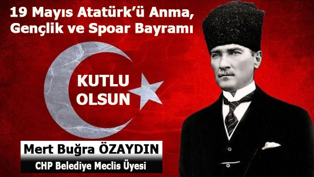 Mert Buğra Özaydın, 19 Mayıs Atatürk’ü Anma, Gençlik ve Spor Bayramı kutlama ilanı