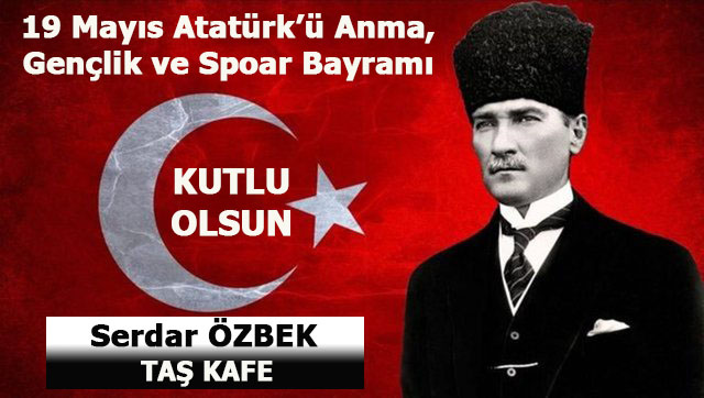 Serdar Özbek, 19 Mayıs Atatürk’ü Anma, Gençlik ve Spor Bayramı kutlama ilanı