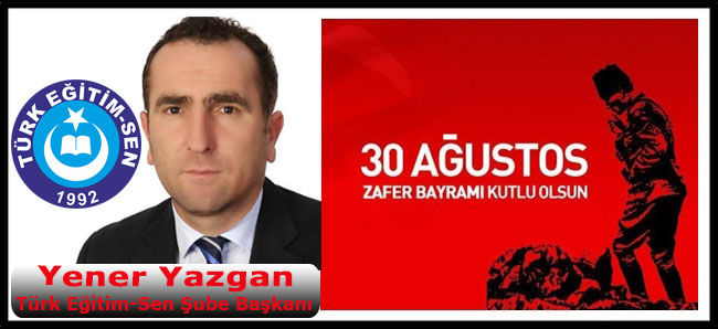 Yener Yazgan, 30 Ağustos Zafer Bayramı kutlama ilanı