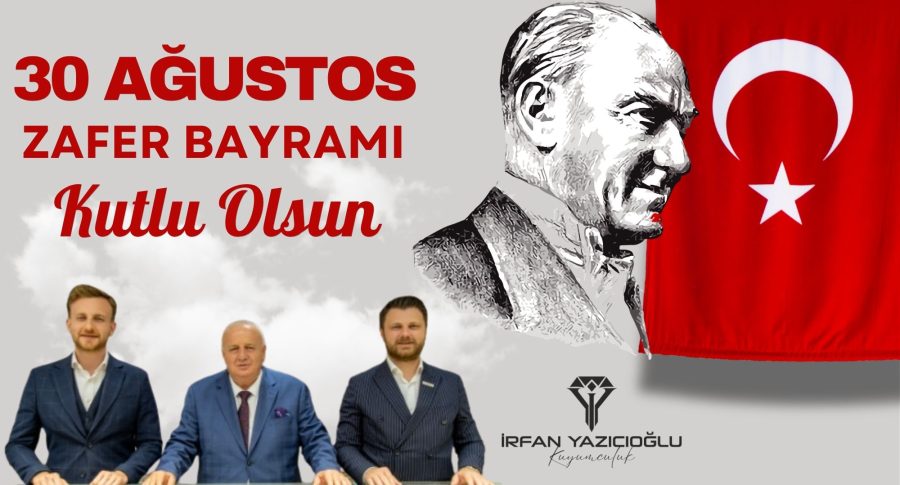 İrfan Yazıcıoğlu Kuyumculuk, 30 Ağustos Zafer Bayramı kutlama ilanı